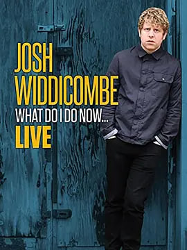 电影：Josh Widdicombe: What Do I Do Now